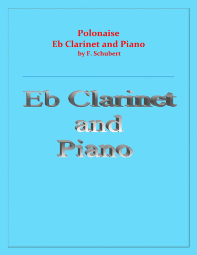 Polonaise - F. Schubert - For E Flat Clarinet  and Piano - Intermediate (arr. Raymond Fenech)