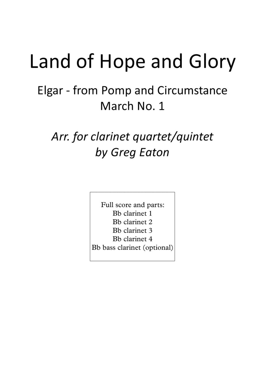 Land of Hope and Glory (Elgar) - Arr. clarinet quartet by Greg Eaton. Optional additional bass clari (arr. Greg Eaton)