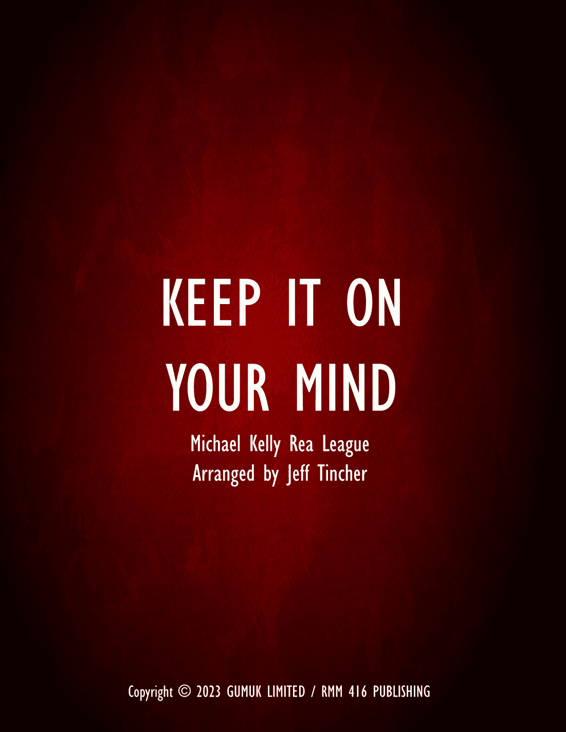 Keep It On Your Mind (arr. Jeff Tincher)