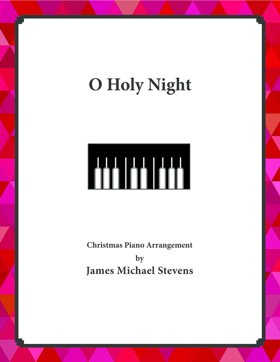 O Holy Night - 2021 Version (arr. James Michael Stevens)