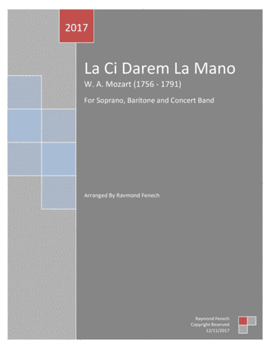 La Ci darem La Mano - From Don Giovanni - W.A.Mozart - For Soprano, Baritone and Concert Band (arr. Raymond Fenech)