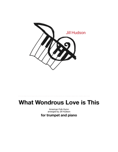 What Wondrous Love Is This (arr. Jill Hudson)