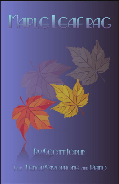 Maple Leaf Rag, by Scott Joplin, for Tenor Saxophone and Piano (arr. David McKeown)