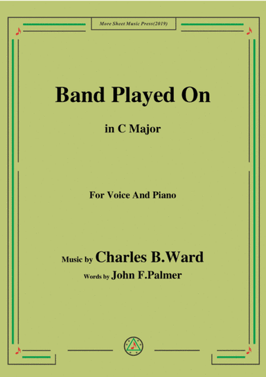 Charles B. Ward-Band Played On,in C Major,for Voice&Piano (arr. MSM)