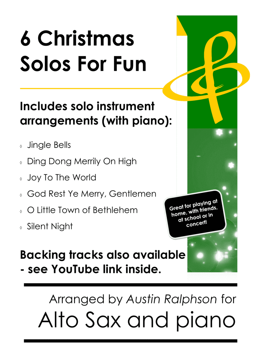 6 Christmas Alto Sax Solos for Fun - with FREE BACKING TRACKS and piano accompaniment to play along (arr. Austin Ralphson)