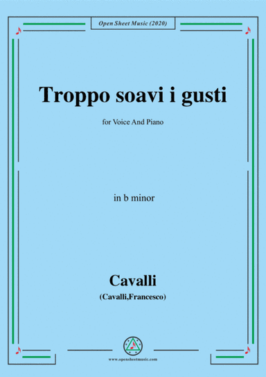 Cavalli-Troppo soavi i gusti,in b minor,for Voice and Piano (arr. MSM)