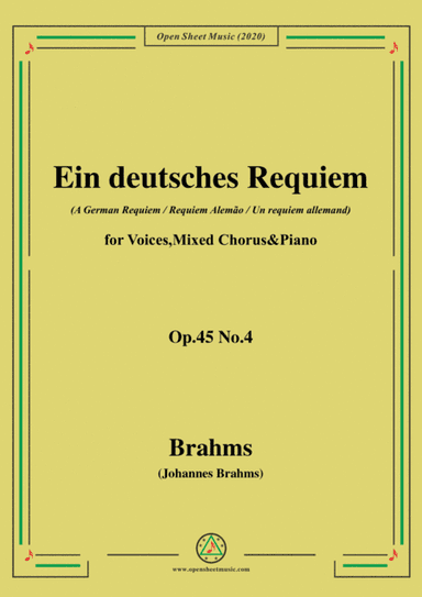 Brahms-Ein deutsches Requiem(A German Requiem),Op.45 No.4,for Voices,Mixed Chorus&Piano (arr. MSM)