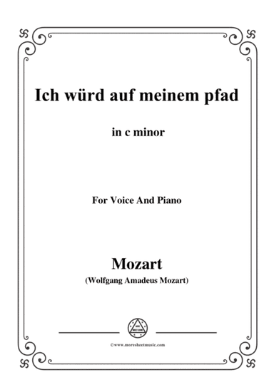 Mozart-Ich würd auf meinem pfad,in c minor,for Voice and Piano (arr. MSM)