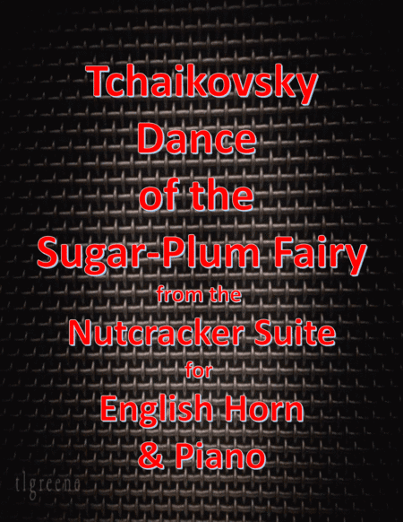 Tchaikovsky: Dance of the Sugar-Plum Fairy from Nutcracker Suite for English Horn & Piano (arr. James M. Guthrie, ASCAP)