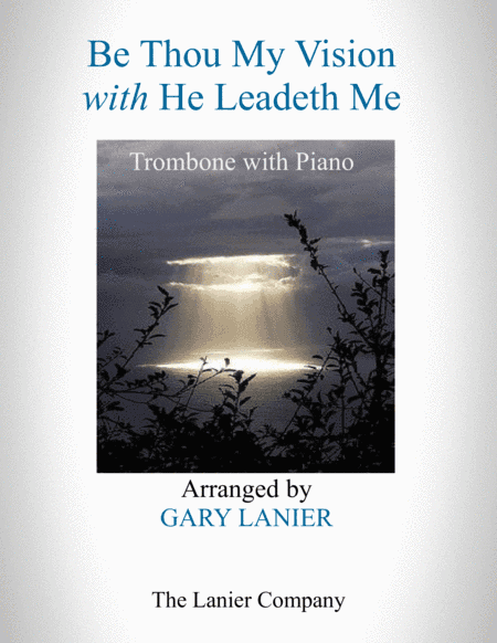 BE THOU MY VISION with HE LEADETH ME (Trombone with Piano - Instrument Part included) (arr. Gary Lanier)