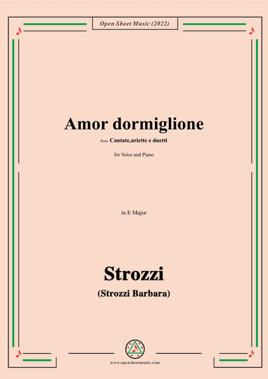 Strozzi-Amor dormiglione,from Cantate,ariette e duetti,in E Major,for Voice and Piano (arr. OSM Press)