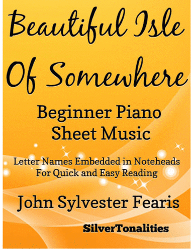 Beautiful Isle of Somewhere Beginner Piano Sheet Music (arr. SilverTonalities)