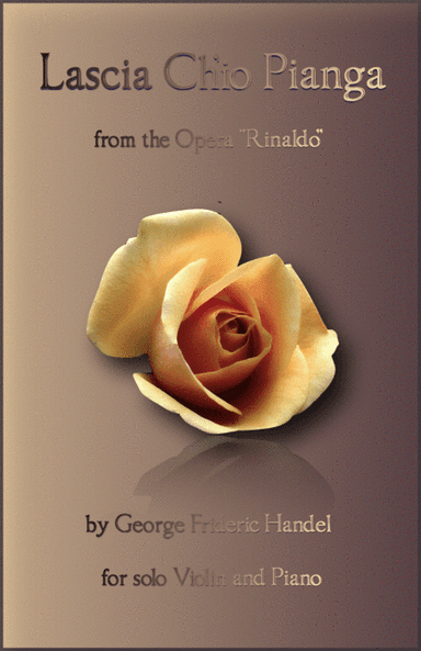 Lascia Ch'io Pianga, Aria from Rinaldo, by G F Handel, for Violin and Piano (arr. David McKeown)