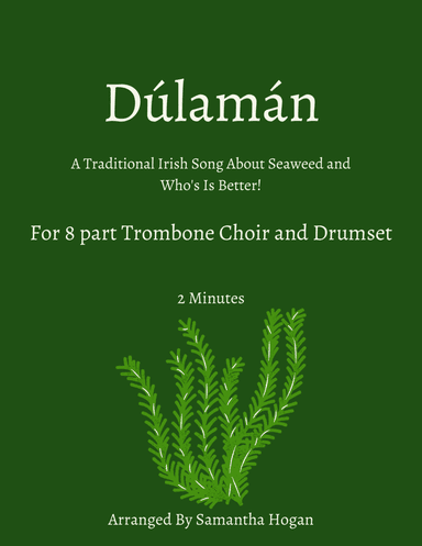 Dúlamán for Trombone Choir and Drumset (arr. Samantha Hogan)