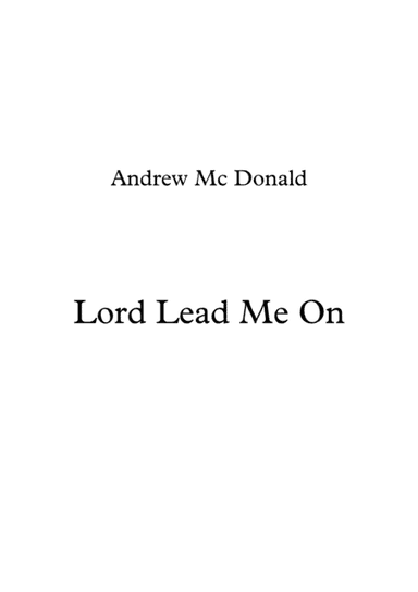 Lord Lead Me On