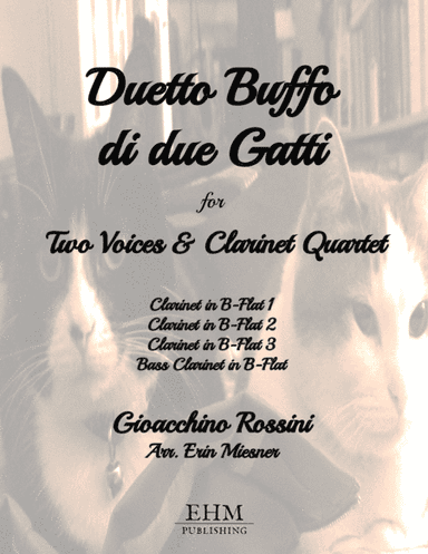 Duetto Buffo di due Gatti for Two Voices and Clarinet Quartet (arr. Erin Miesner)
