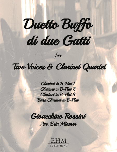 Duetto Buffo di due Gatti for Two Voices and Clarinet Quartet (arr. Erin Miesner)