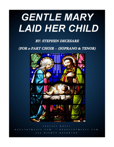 Gentle Mary Laid Her Child (for 2-part choir - (Soprano and Tenor) (arr. Stephen DeCesare)