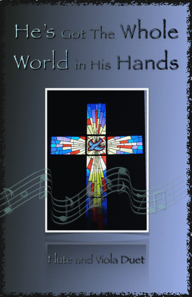 He's Got The Whole World in His Hands, Gospel Song for Flute and Viola Duet (arr. David McKeown)