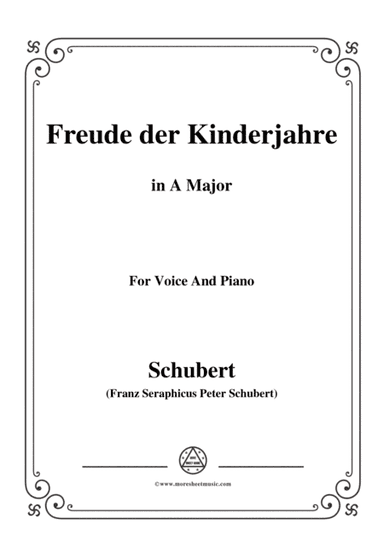 Schubert-Freude der Kinderjahre,in A Major,for Voice&Piano (arr. MSM)