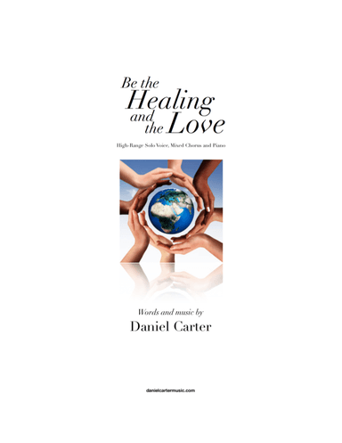 Be the Healing and the Love—Solo Voice, Mixed Chorus and Piano