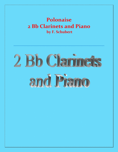 Polonaise - F. Schubert - For 2 B Flat Clarinets and Piano - Intermediate (arr. Raymond Fenech)