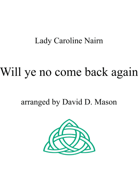 Will ye no come back again (arr. David D. Mason)