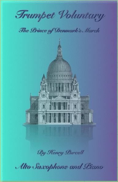 Trumpet Voluntary, (Prince of Denmark's March), for Solo Alto Saxophone and Piano (arr. David McKeown)