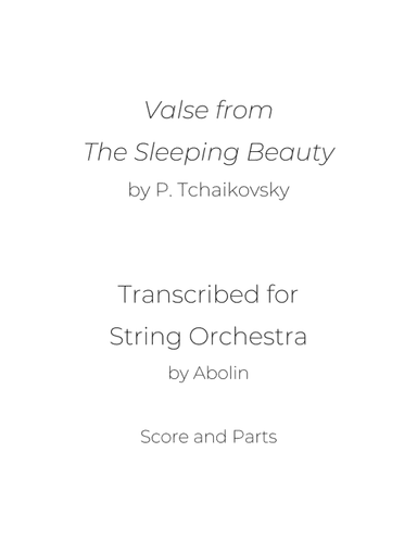 Tchaikovsky: Valse from The Sleeping Beauty - String Orchestra (arr. Abolin)