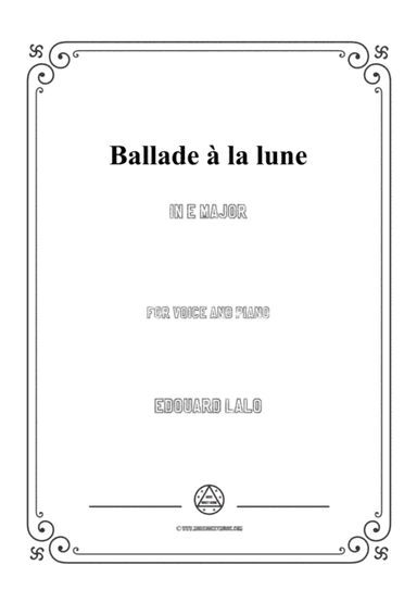 Lalo-Ballade à la lune in E Major,for Voice and Piano (arr. MSM)