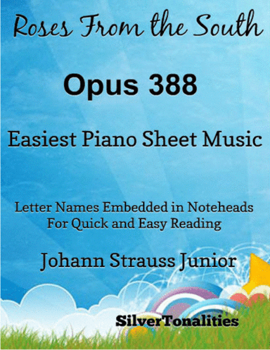 Roses from the South Opus 388 Easiest Piano Sheet Music 2nd Edition (arr. SilverTonalities)