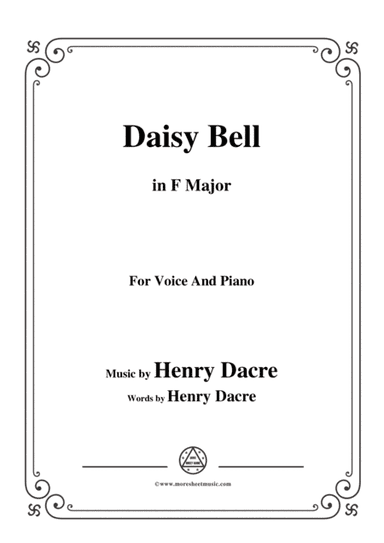 Henry Dacre-Daisy Bell,in F Major,for Voice and Piano (arr. MSM)