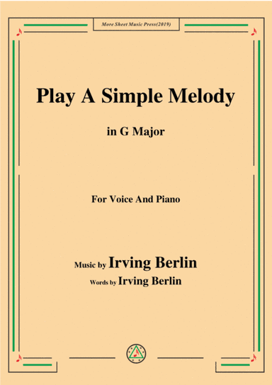 Irving Berlin-Play A Simple Melody,in G Major,for Voice&Piano (arr. MSM)