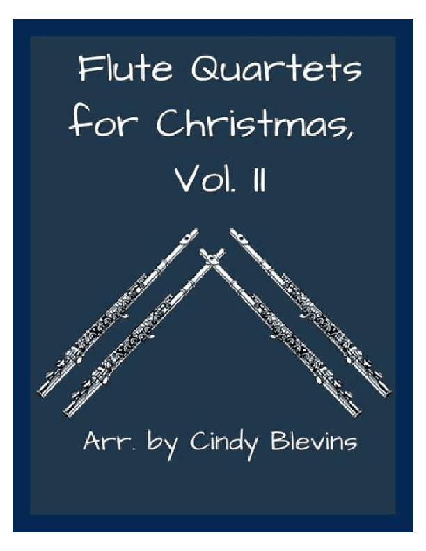 Flute Quartets for Christmas, Vol. II (arr. Cindy Blevins)