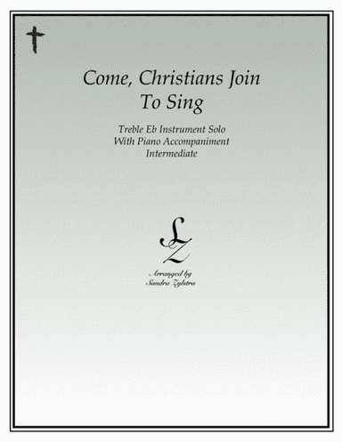 Come, Christians Join To Sing (treble Eb instrument solo) (arr. Sandra Zylstra)