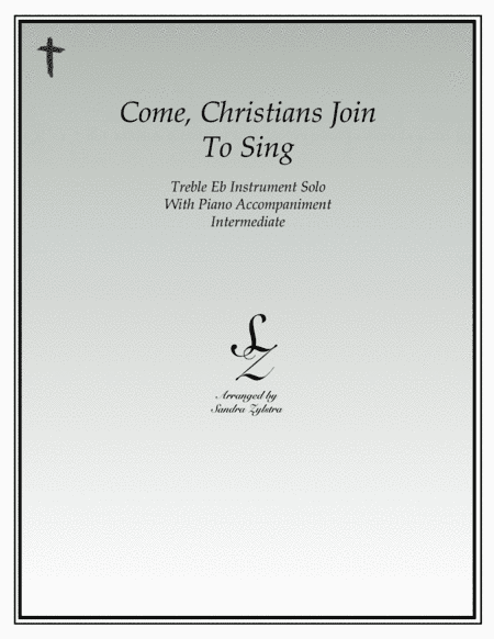 Come, Christians Join To Sing (treble Eb instrument solo) (arr. Sandra Zylstra)