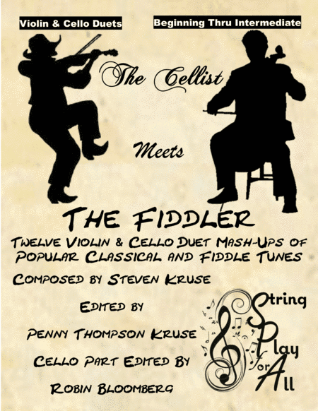 The Cellist Meets the Fiddler: 12 Violin & Cello Duet Mash-Ups of Popular Classical and Fiddle Tunes (arr. String Play for All)