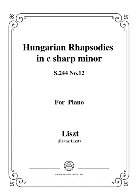 Liszt-Hungarian Rhapsodies,S.244 No.12 in c sharp minor,for piano (arr. MSM)