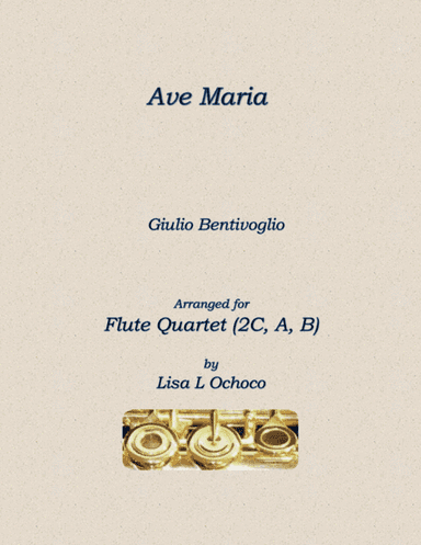Ave Maria for Flute Quartet (2C, A, B) (arr. Lisa L Ochoco)
