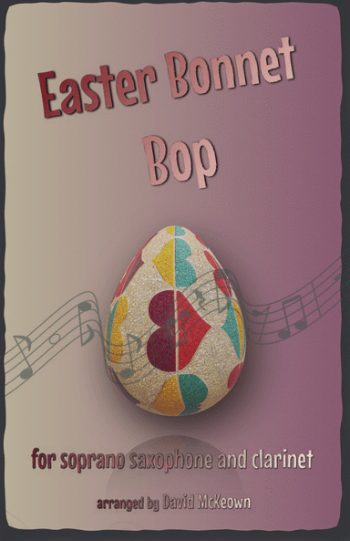 The Easter Bonnet Bop for Soprano Saxophone and Clarinet Duet