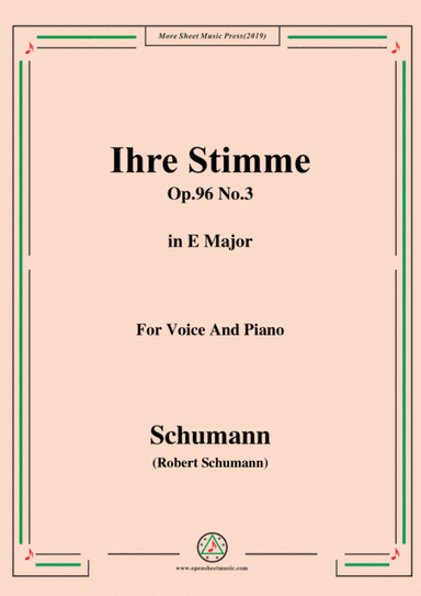 Schumann-Ihre Stimme,Op.96 No.3,in E Major,for Voice&Piano (arr. MSM)