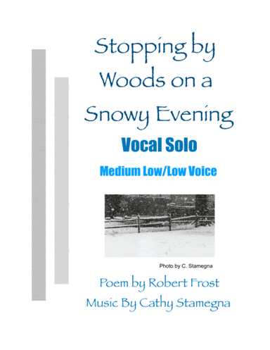 Stopping by Woods on a Snowy Evening (Vocal Solo, Medium Low/Low Voice, Piano Accompaniment) (arr. Cathy Stamegna)