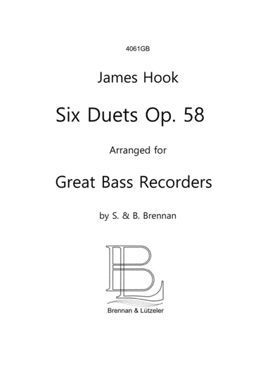 James Hook, 6 Duetts op. 58 arranged for 2 Great Bass Recorders (score) (arr. B. Brennan)
