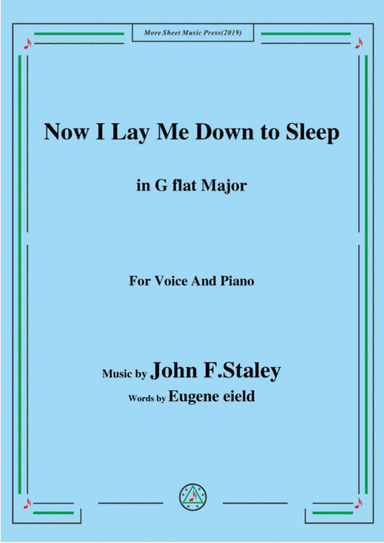 John F. Staley-Now I Lay Me Down to Sleep,in G flat Major,for Voice&Piano (arr. MSM)