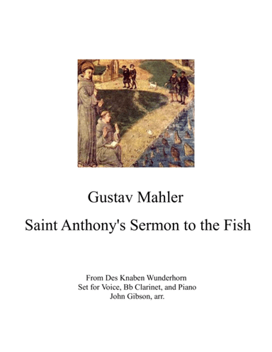 Mahler's Sermon to the Fish -voice, clarinet, piano (arr. John Gibson)