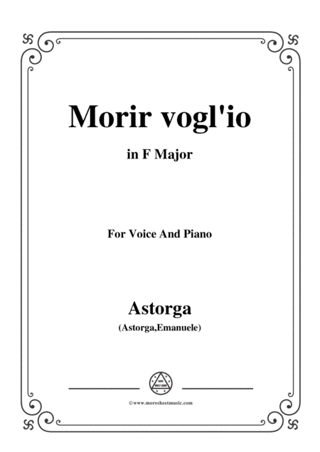 Astorga-Morir vogl'io,in F Major,for Voice and Piano (arr. MSM)