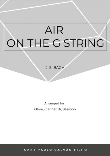 AIR ON THE G STRING - WIND TRIO (OBOE, CLARINET & BASSOON) (arr. Paulo Galvão Filho)