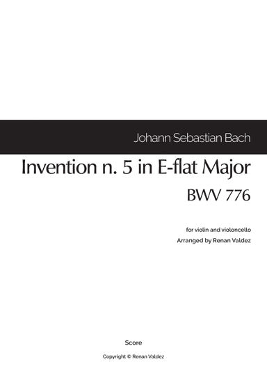 Invention n. 5 in E-flat Major, BWV 776 (for violin and violoncello) (arr. Renan Valdez)