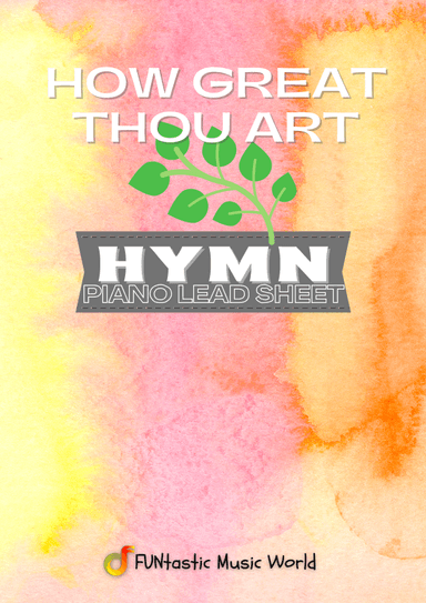 How Great Thou Art (Piano Hymn Lead Sheet with 2 Modulations) (arr. FUNtastic Music World)