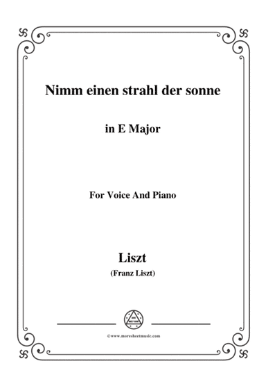 Liszt-Nimm einen strahl der sonne in E Major,for Voice and Piano (arr. MSM)